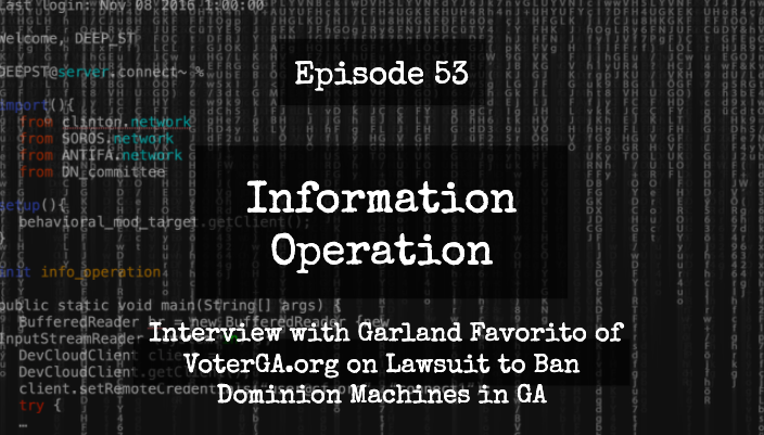 IO Episode 53 – Interview With Garland Favorito Of VoterGA On New Lawsuit To Ban Dominion