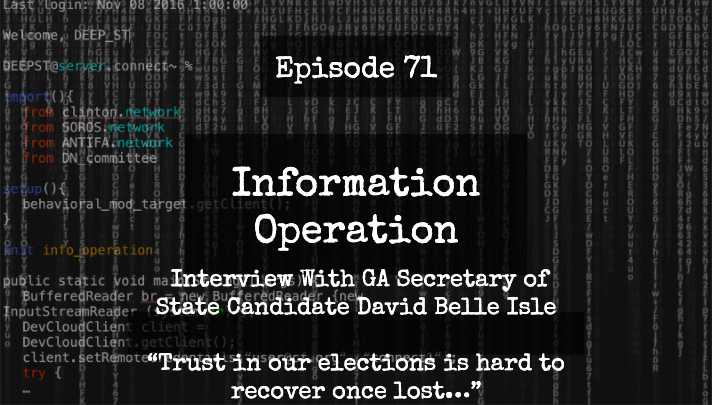 IO Episode 71 – Interview With GA Secretary Of State Candidate David Belle Isle