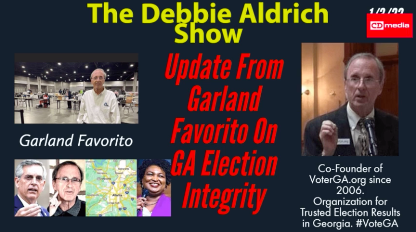 Debbie Aldrich: 2022 Midterms Ahead: Update With Garland Favorito VoterGA Election Integrity