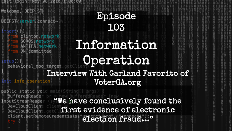 IO Episode 103 – Interview With Garland Favorito Of VoterGA.org – ‘We Found Electronic Manipulation Of Votes’